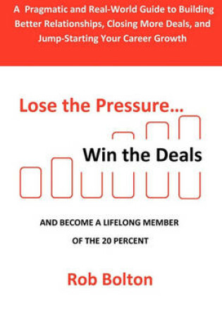 Cover of Lose the Pressure . . . Win the Deals