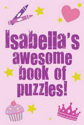 Book cover for Isabella's Awesome Book Of Puzzles!