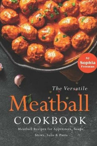 Cover of The Versatile Meatball Cookbook