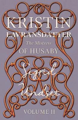 Book cover for The Mistress of Husaby;Kristin Lavransdatter - Volume II