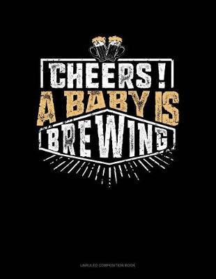 Book cover for Cheers! a Baby Is Brewing