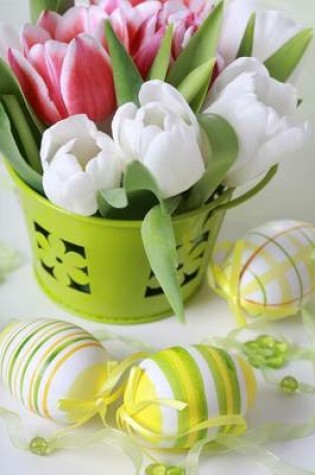 Cover of Spring Tulips and Ribbon Wrapped Easter Eggs