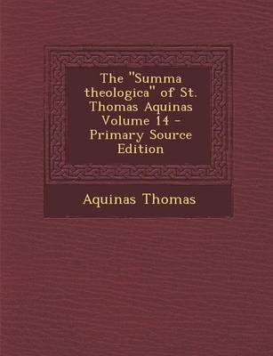 Book cover for The Summa Theologica of St. Thomas Aquinas Volume 14 - Primary Source Edition