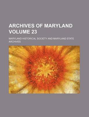 Book cover for Archives of Maryland Volume 23