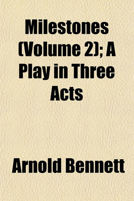 Book cover for Milestones (Volume 2); A Play in Three Acts