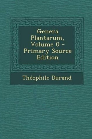 Cover of Genera Plantarum, Volume 0 - Primary Source Edition