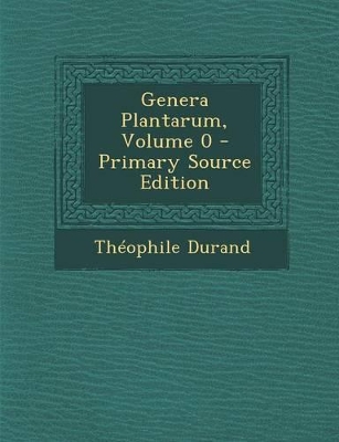 Book cover for Genera Plantarum, Volume 0 - Primary Source Edition