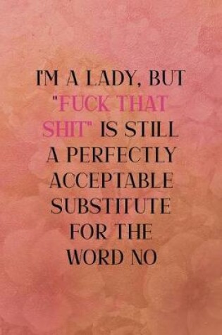 Cover of I'm a lady, but "fuck that shit" is still a perfectly acceptable substitute for the word no