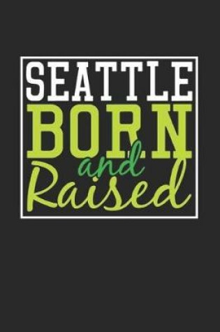 Cover of Seattle Born And Raised