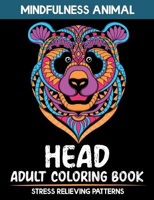 Book cover for Mindfulness Animal Head Coloring Book Stress Relieving Patterns