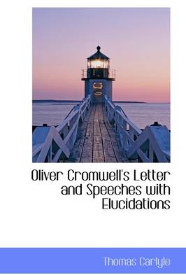 Book cover for Oliver Cromwell's Letter and Speeches with Elucidations