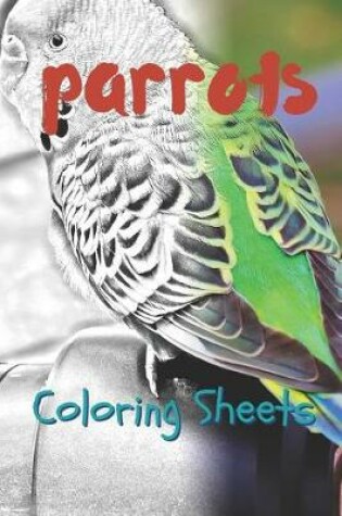 Cover of Parrot Coloring Sheets