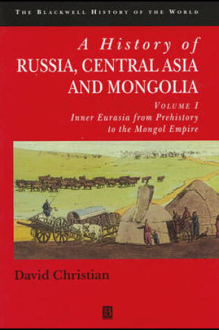Cover of A History of Russia, Central Asia and Mongolia - Inner Eurasia from Prehistory to the Mongol Empire V1