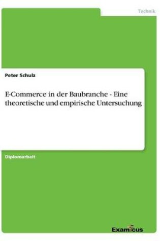 Cover of E-Commerce in der Baubranche - Eine theoretische und empirische Untersuchung