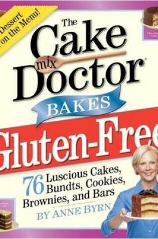 Cover of The Cake Mix Doctor Bakes Gluten-Free