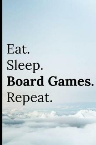 Cover of Eat Sleep Board Games Repeat