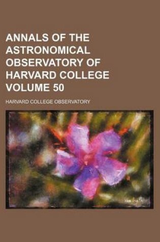 Cover of Annals of the Astronomical Observatory of Harvard College Volume 50