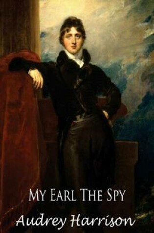 Cover of My Earl the Spy - A Regency Romance