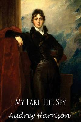 Book cover for My Earl the Spy - A Regency Romance