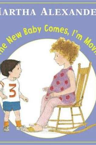 Cover of When New Baby Comes, I'm Moving Out