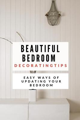 Book cover for Beautiful Bedroom Decorating Tips