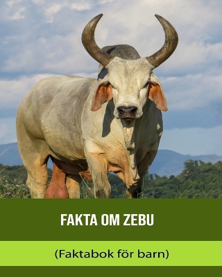 Book cover for Fakta om Zebu (Faktabok för barn)