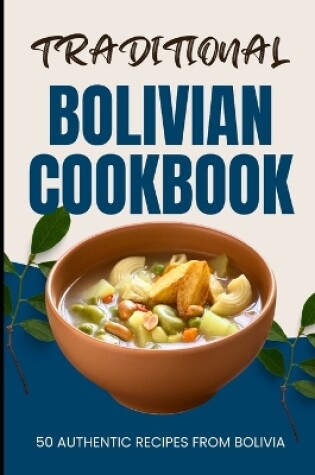 Cover of Traditional Bolivian Cookbook