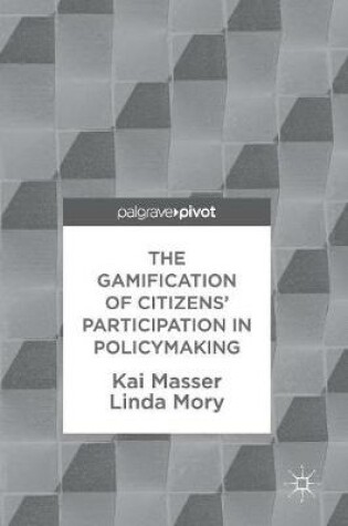 Cover of The Gamification of Citizens' Participation in Policymaking