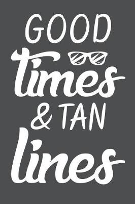 Book cover for Good Times & Tan Lines