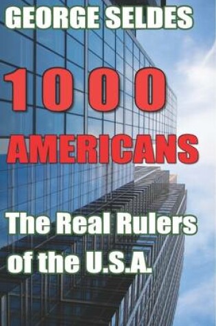 Cover of 1,000 Americans: The Real Rulers of the U.S.A.