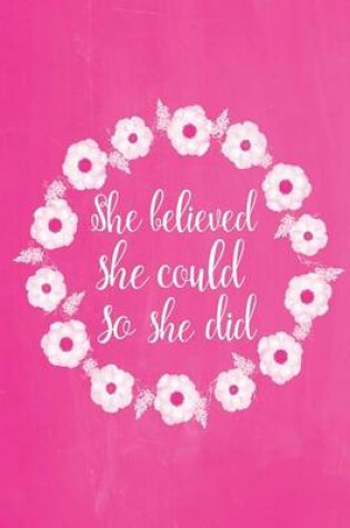 Cover of Pastel Chalkboard Journal - She Believed She Could So She Did (Pink)