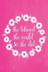 Book cover for Pastel Chalkboard Journal - She Believed She Could So She Did (Pink)