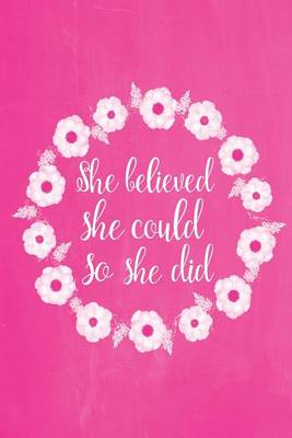 Cover of Pastel Chalkboard Journal - She Believed She Could So She Did (Pink)