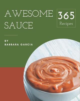 Book cover for 365 Awesome Sauce Recipes