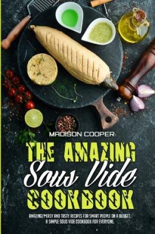 Cover of The Amazing Sous Vide Cookbook