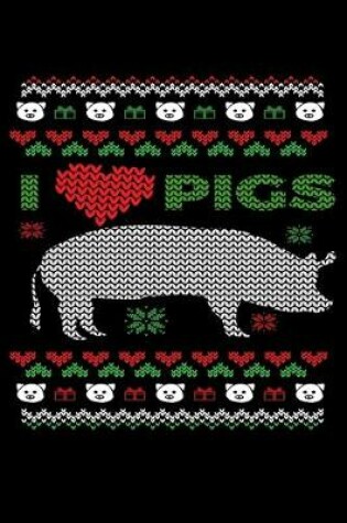 Cover of I Love Pigs