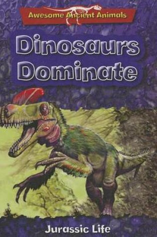 Cover of Dinosaurs Dominate