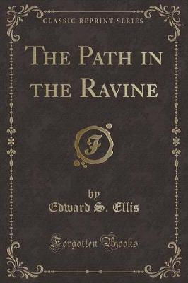 Book cover for The Path in the Ravine (Classic Reprint)