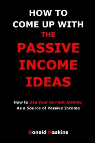 Cover of How to Come Up with the Passive Income Ideas