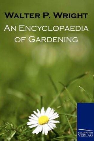 Cover of An Encyclopaedia of Gardening