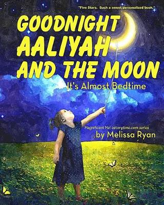 Book cover for Goodnight Aaliyah and the Moon, It's Almost Bedtime