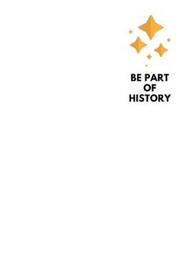 Book cover for Be Part of History