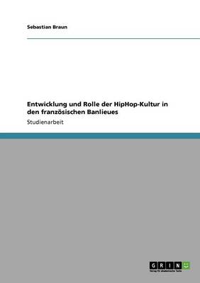 Book cover for Entwicklung Und Rolle Der Hiphop-Kultur in Den Franzosischen Banlieues