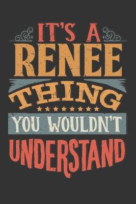 Book cover for Its A Renee Thing You Wouldnt Understand