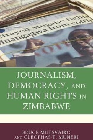 Cover of Journalism, Democracy, and Human Rights in Zimbabwe