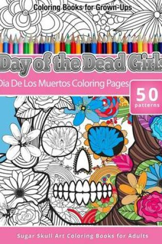 Cover of Coloring Books for Grown-Ups Day of the Dead Girls
