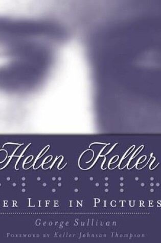 Cover of Helen Keller Her Life in Pictures