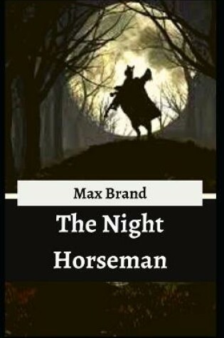 Cover of The Night Horseman Max Brand [Annotated]