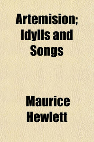 Cover of Artemision; Idylls and Songs