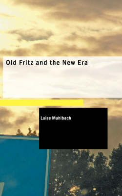 Book cover for Old Fritz and the New Era
